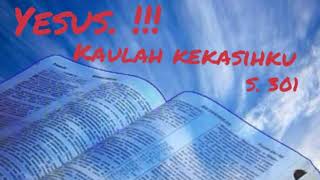 #lagurohanikristen Yesus..!! Kaulah kekasihku suplemen 301