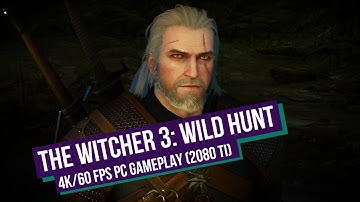 The Witcher 3: Wild Hunt - 4K/60 FPS PC Gameplay (RTX 2080 Ti)