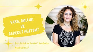 Para Bolluk Ve Bereket Eğitimi Para Bolluk Ve Bereketi Kendimize Nasıl Çekeriz?