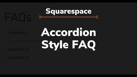 30. Squarespace Tutorials - Creating an accordion style FAQ