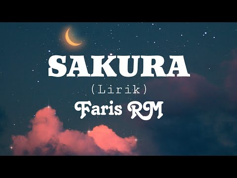 Faris R.M ~ Sakura (Lirik) Terlambat untuk berdusta, terlambatlah sudah | Viral di Tik Tok