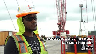9 Questions with D'Andre Walker | Stay Cable Installation