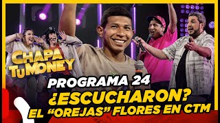 CHAPA TU MONEY -  Programa 24 ¿Escucharon? 