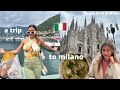 few days in MILAN 🇮🇹 italy vlog