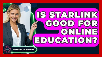 Is Starlink Good For Online Education? - Emerging Tech Insider