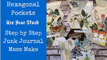 Hexagonal Pockets for Junk Journals | Step by Step | Use Your Stash | Super Easy Mass Make