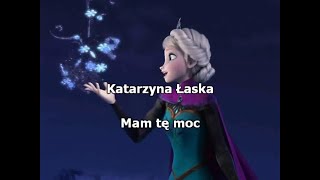 Katarzyna Łaska - Mam tę moc  * karaoke * (z filmu "Kraina lodu")