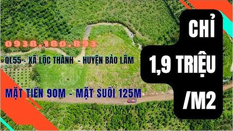 (4,8 tỷ hạ còn 3,8 ) 2500m2  có 90m mặt tiền | 150m mặt suối lớn | QH 100% đất ở | xã lộc thành