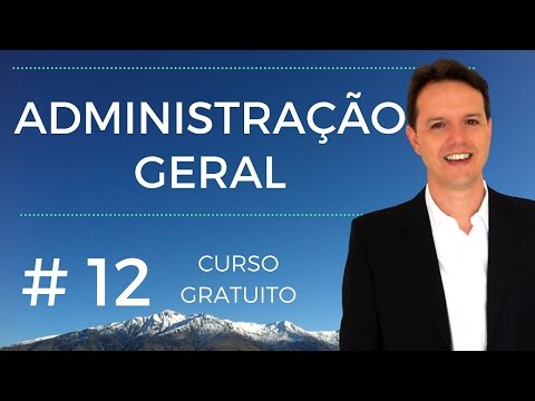 Aula Grátis - Administração Geral - Teorias e Questões #12