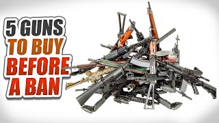 5 Guns to Buy Before a Ban in 2022