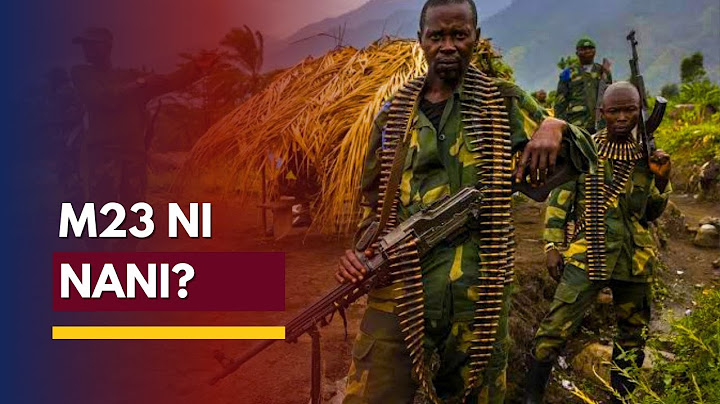 Waasi wa M23 Walivyoibuka Kongo I Kisa cha Rwanda Kutajwa