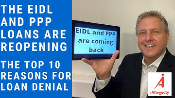 EIDL and PPP loans are reopening. Top Ten Reasons for Loan Denial