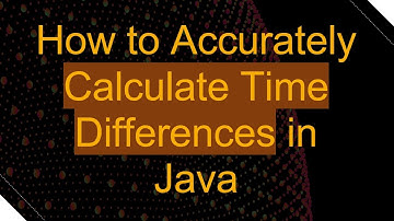 How to Accurately Calculate Time Differences in Java