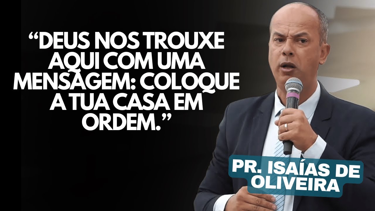 Pr. Isaías de Oliveira | “Deus disse: contra a sua CASA, nenhum ENCANTAMENTO prevalece.”