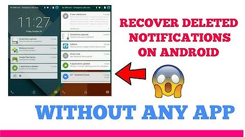 RECOVER DELETED NOTIFICATION ON ANDROID WITHOUT APP