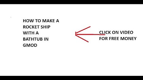 TEACHING HOW TO MAKE ROCKET SHIP WITH ONLY BATHTUB GMOD (i know everyone knows how to do this)