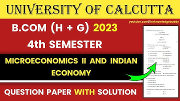Calcutta University Bcom 4th Semester Microeconomics 2 & Indian Economy Solved Question Paper 2023