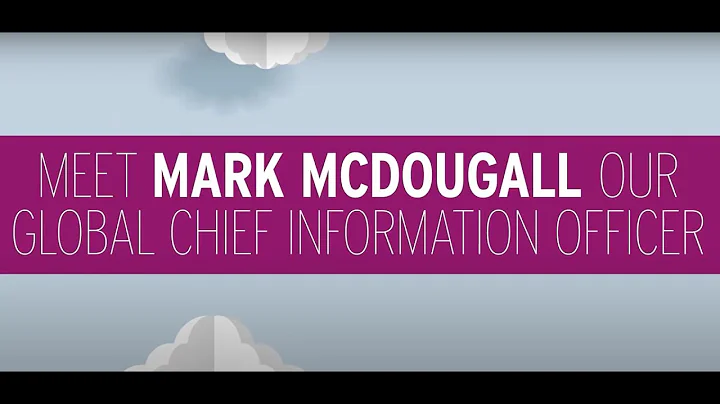 Meet Mark McDougall our Global Chief Information O...