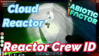 Abiotic Factor - Reactor Crew ID Location / Cloud Reactor