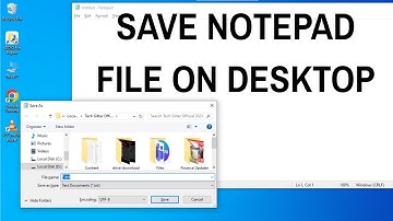 How To Save A Notepad File On Your Desktop?