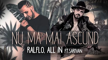 Ralflo, All In Ft. Sarivan - Nu ma mai ascund (Official Video)