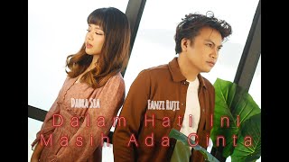 Video thumbnail of "Dabra Sia & Fanzi Ruji - Dalam Hati Ini Masih Ada Cinta (Official Music Video)"