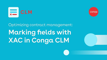Optimizing Contract Management: marking fields with XAC in Conga CLM