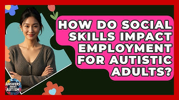 How Do Social Skills Impact Employment For Autistic Adults? - Answers About Autism