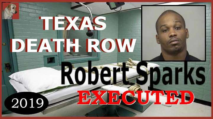 Texas Death Row 2019 Robert Sparks Executed by Let...