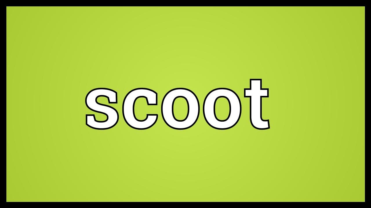Scoot Meaning - YouTube