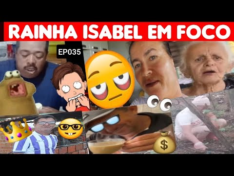 RAINHA ISABEL em FOCO EP035