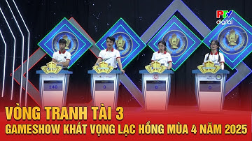 Vòng Tranh tài 3 | Gameshow Khát vọng Lạc Hồng Mùa 4 năm 2025