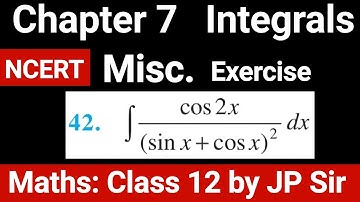 Class Maths 12 Chapter 7 Integrals Miscellaneous Question 42 NCERT Solution | JP Sir
