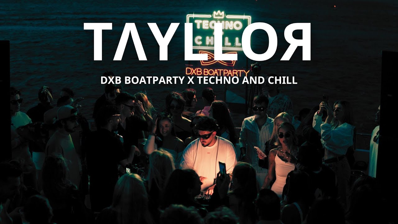TAYLLOR at DXB BoatParty X Techno and Chill | Sunset Vibe Dubai, UAE 2025