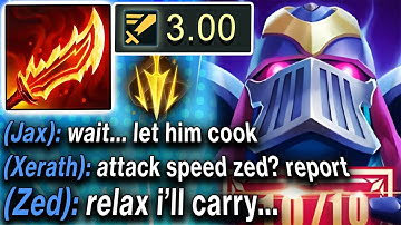 My team threatened to ban me for picking FULL ATTACK SPEED ZED... so I carried them all again