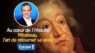 Au cœur de l'histoire: Mirabeau, l'art de retourner sa veste (Franck Ferrand)