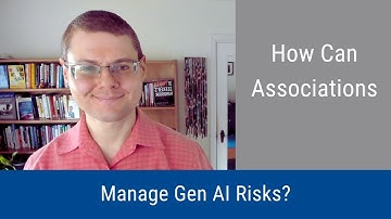 How Can Associations Manage Gen AI Risks?