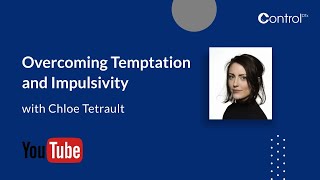 Overcoming Temptation and Impulsivity