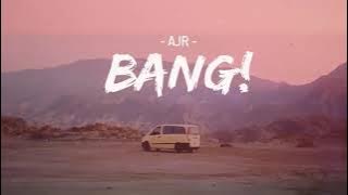 Vietsub | Bang! - AJR | Nhạc Hot TikTok | Lyrics Video