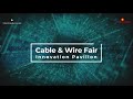 Cable  wire fair innovation pavilion  top cable companies  top wire companies  wire and cable 