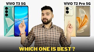 Vivo T3 5G vs Vivo T2 Pro 5G - Full Comparison | Which one is Best ?