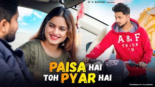 Paisa Hai To Pyar Hai || Heart Touching Love Story || its Rustam
