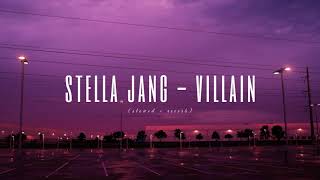 stella jang - villain (slowed + reverb)