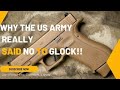 Why the us army really said no to glock