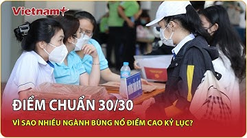 Thứ trưởng Bộ GD&ĐT: Điểm chuẩn đại học 2025 không tăng bất thường, 11 ngành từ 29/30 trở lên | VNP