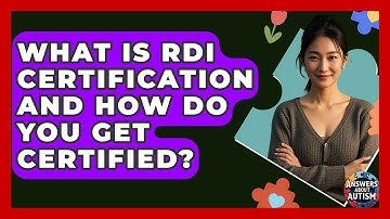 What Is RDI Certification And How Do You Get Certified? - Answers About Autism