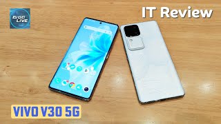 เล่าหลังลอง vivo V30 5G แค่รุ่นนี้ก็พอแล้ว!!! | IT Review