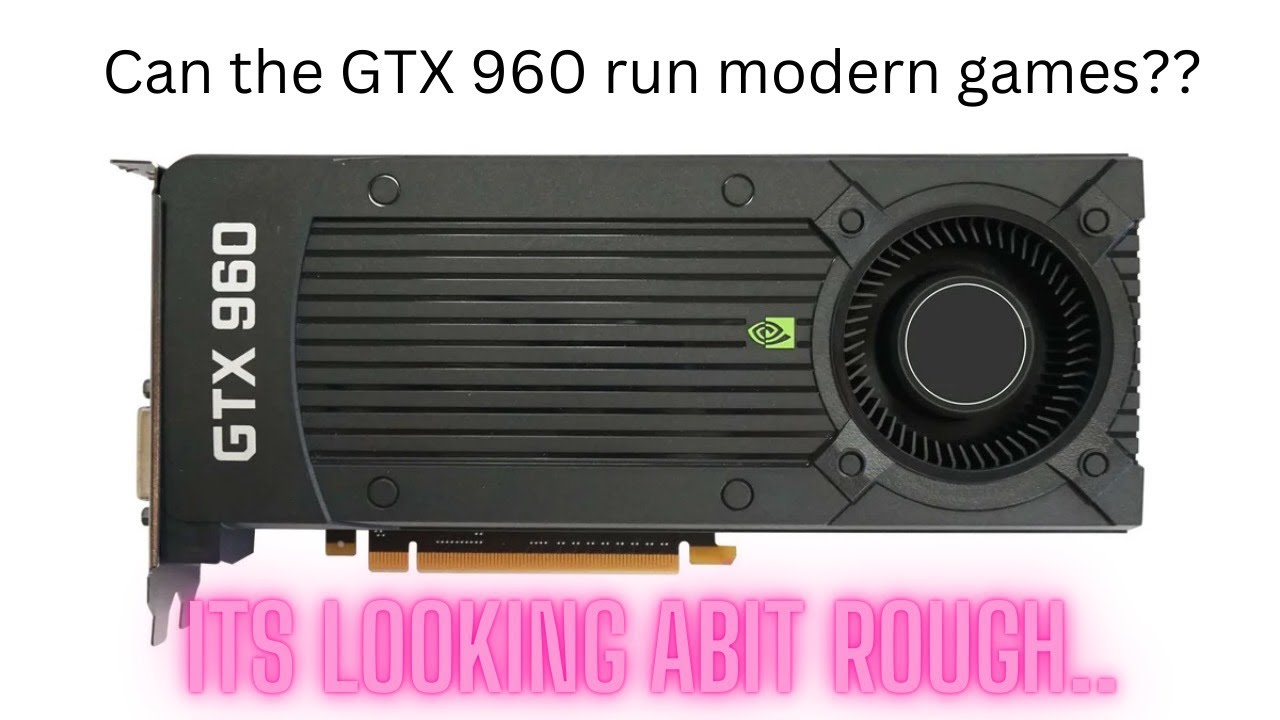 Can the GTX 960 run Battlefield 6?