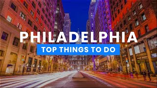 The Best Things To Do in Philadelphia, Pennsylvania 🇺🇸 | Travel Guide ScanTrip