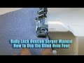 Baby Lock Ovation Serger Manual:  How to Use the Blind Hem Foot